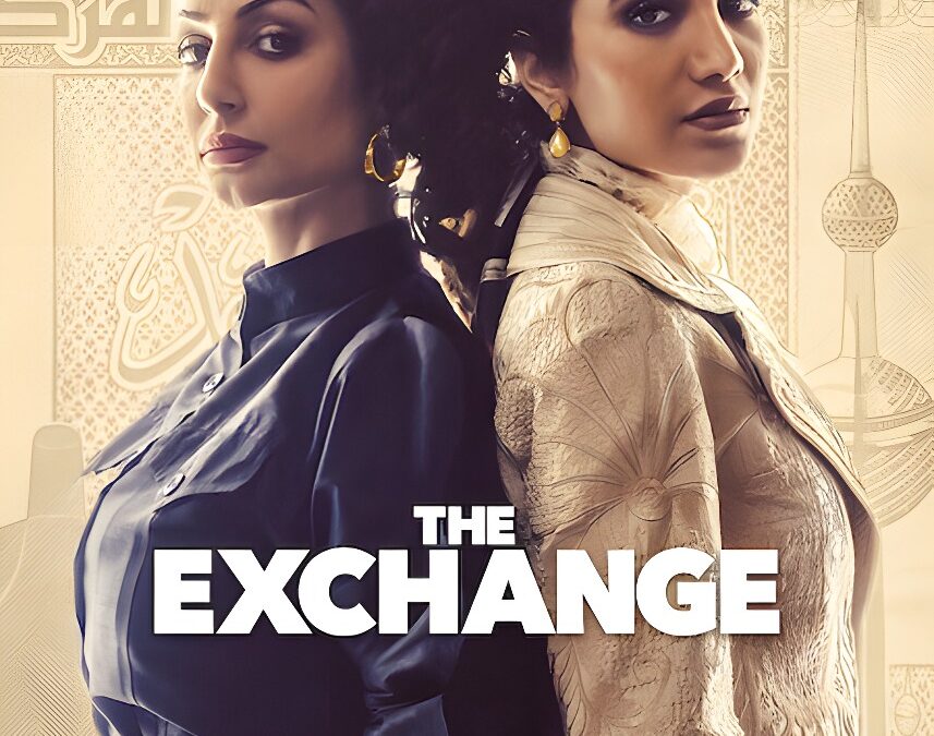 ‘The Exchange’ (2023): A Netflix Series from Kuwait