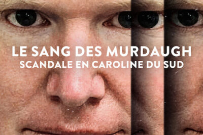 &lsquo;Le sang des Murdaugh : Scandale en Caroline du Sud&rsquo; (2023) Saison 2 sur Netflix : Le procès d&rsquo;Alex Murdaugh