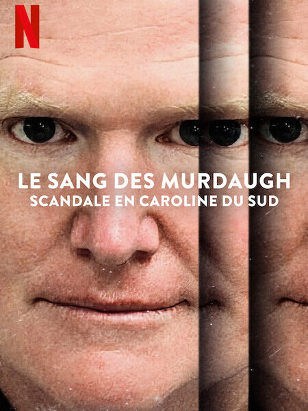 &lsquo;Le sang des Murdaugh : Scandale en Caroline du Sud&rsquo; (2023) Saison 2 sur Netflix : Le procès d&rsquo;Alex Murdaugh