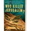 ‘Who Killed Jerusalem?’ By George Albert Brown