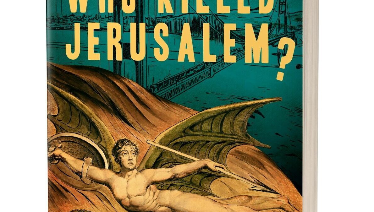 ‘Who Killed Jerusalem?’ By George Albert Brown