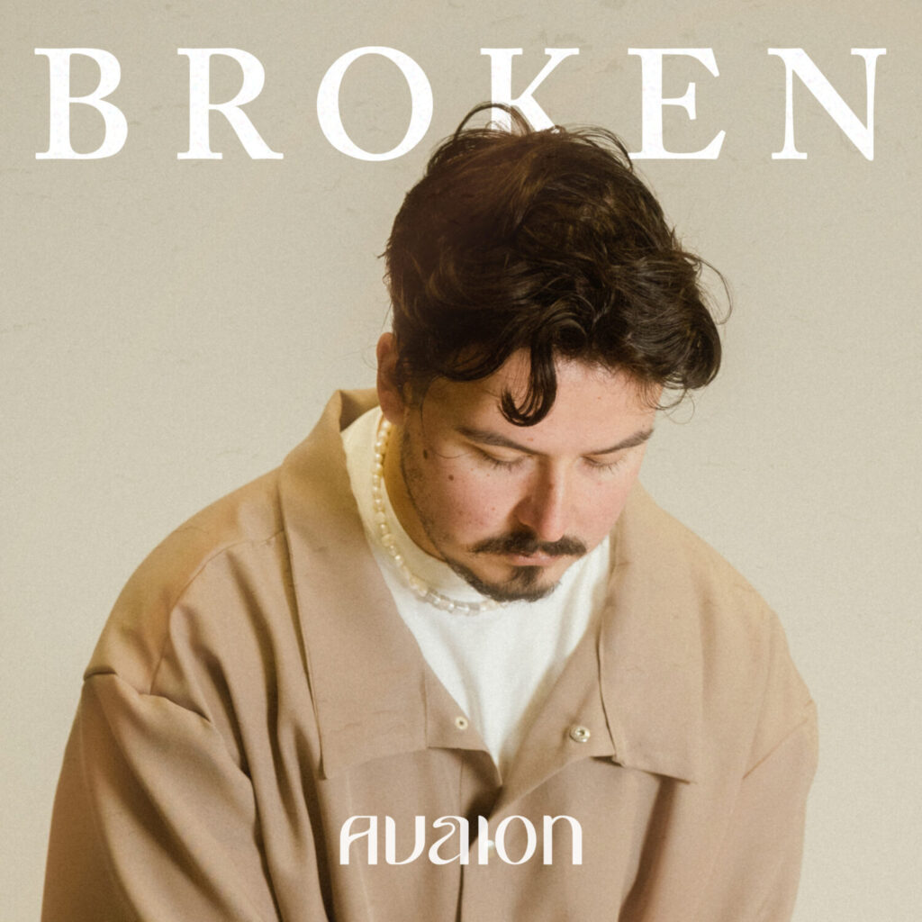 AVAION in his purest form shares ‘Broken’ out now on Sony Music Release Date: out now