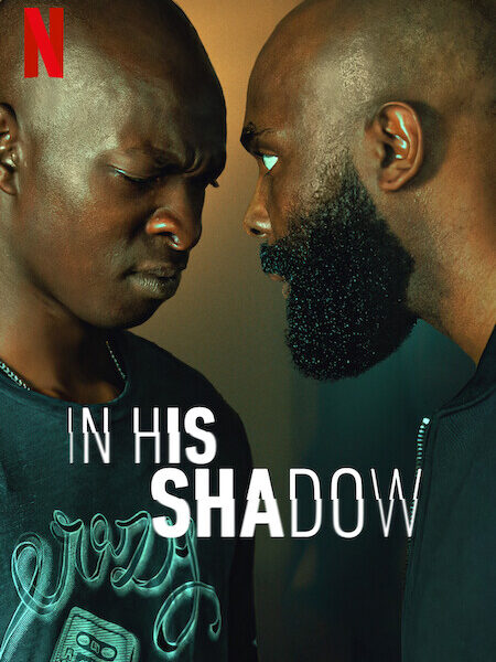 “In His Shadow” Netflix Movie. Review: A Good Narrative around a Solid Screenplay