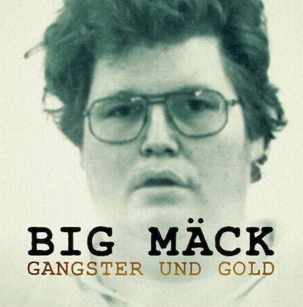 «Big Mäck: Gánsteres y oro». Documental true crime en Netflix