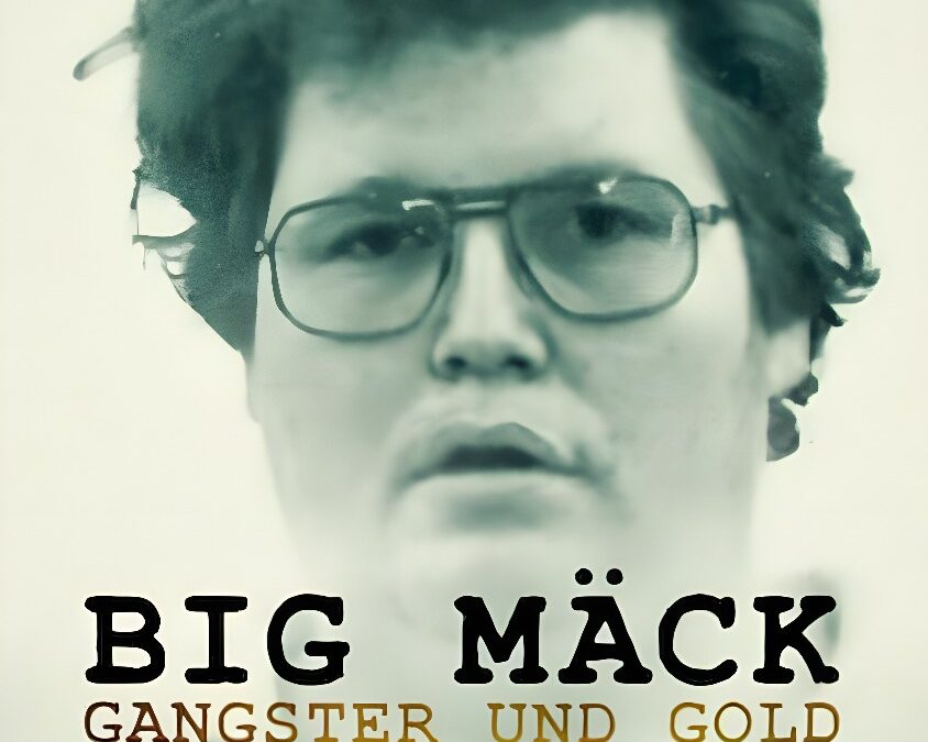“Big Mäck: Gangsters and Gold”: True Crime Documentary on Netflix