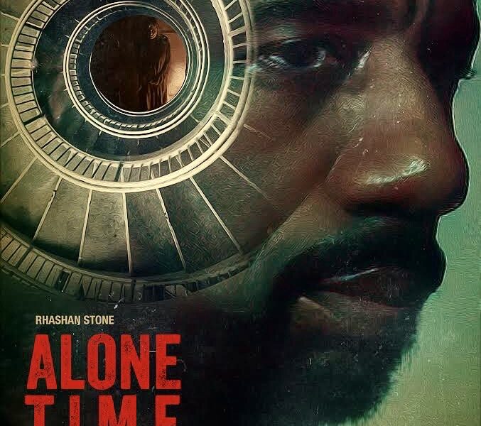 Rhashan Stone Stars In ‘Alone Time’ Film; First Look Poster Reveal