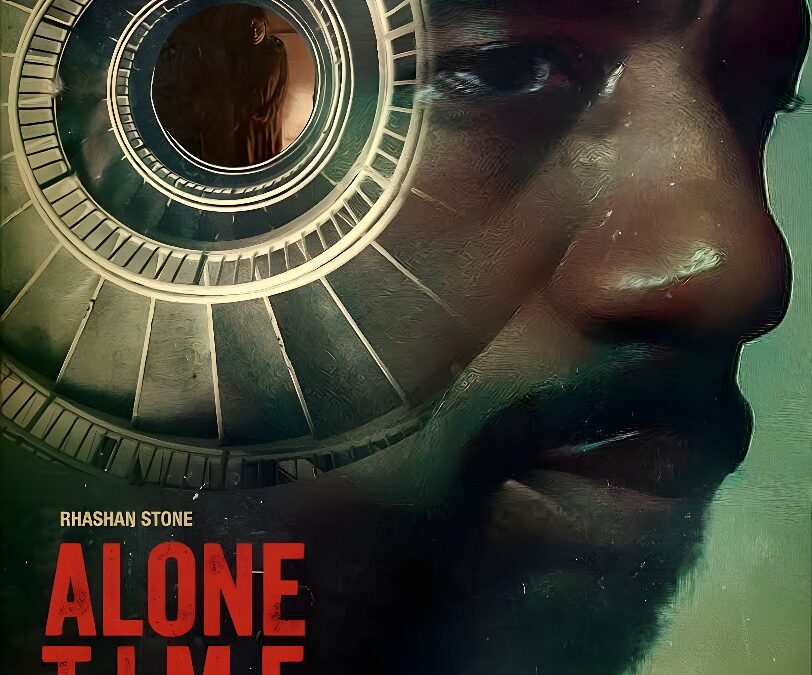 Rhashan Stone Stars In ‘Alone Time’ Film; First Look Poster Reveal