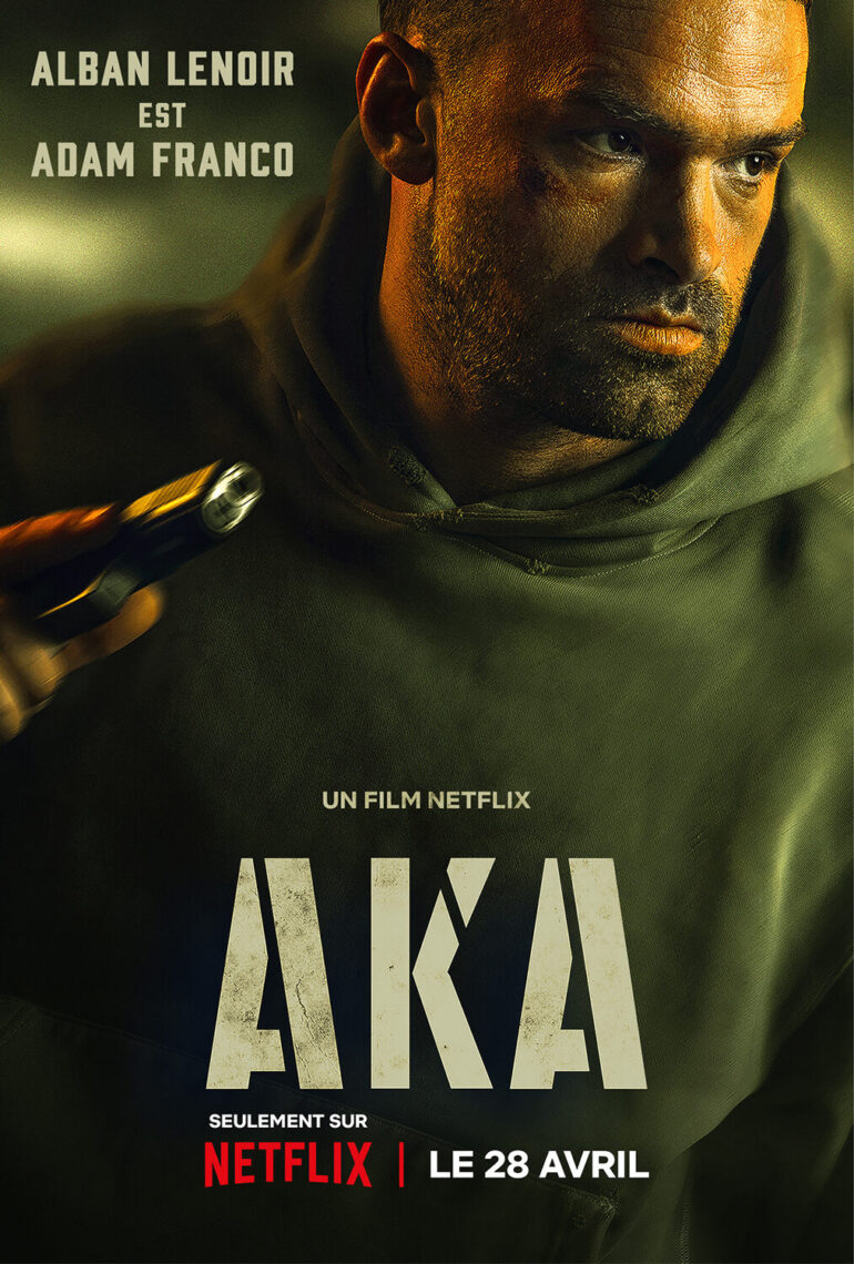 ‘AKA’ (2023). Netflix Movie. Review: French style “Badass”