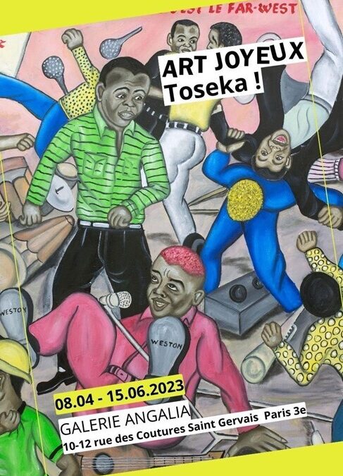 Art Joyeux: Toseka ! Exposition collective. Galerie Angalia