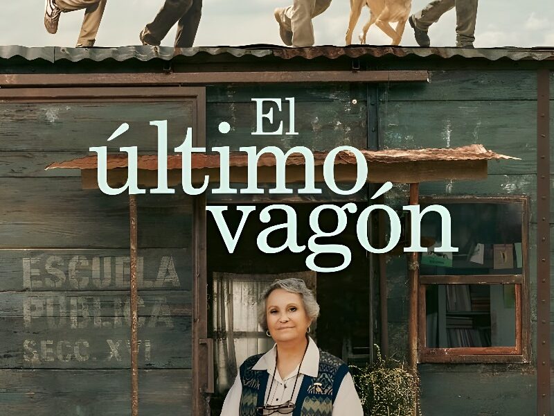 &lsquo;Le Dernier Wagon&rsquo; (2023) Film sur Netflix : Du Mexique avec l&rsquo;esprit scolaire et mélodramatique
