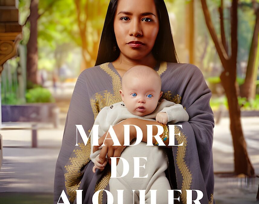 ‘Madre de Alquiler’ (2023) Serie Mexicana en Netflix