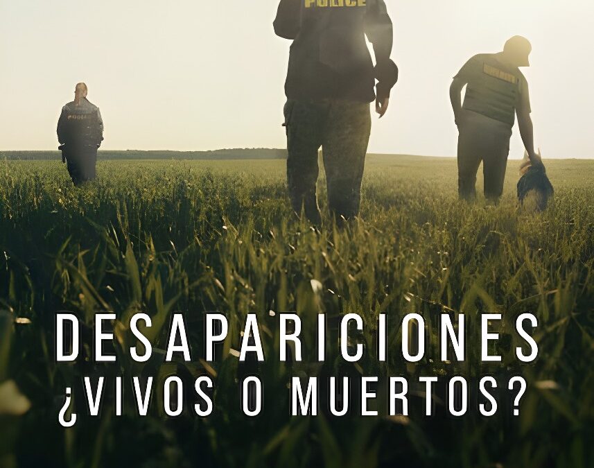 Desapariciones: ¿Vivos o muertos? (2023). Docuserie True Crime en Netflix