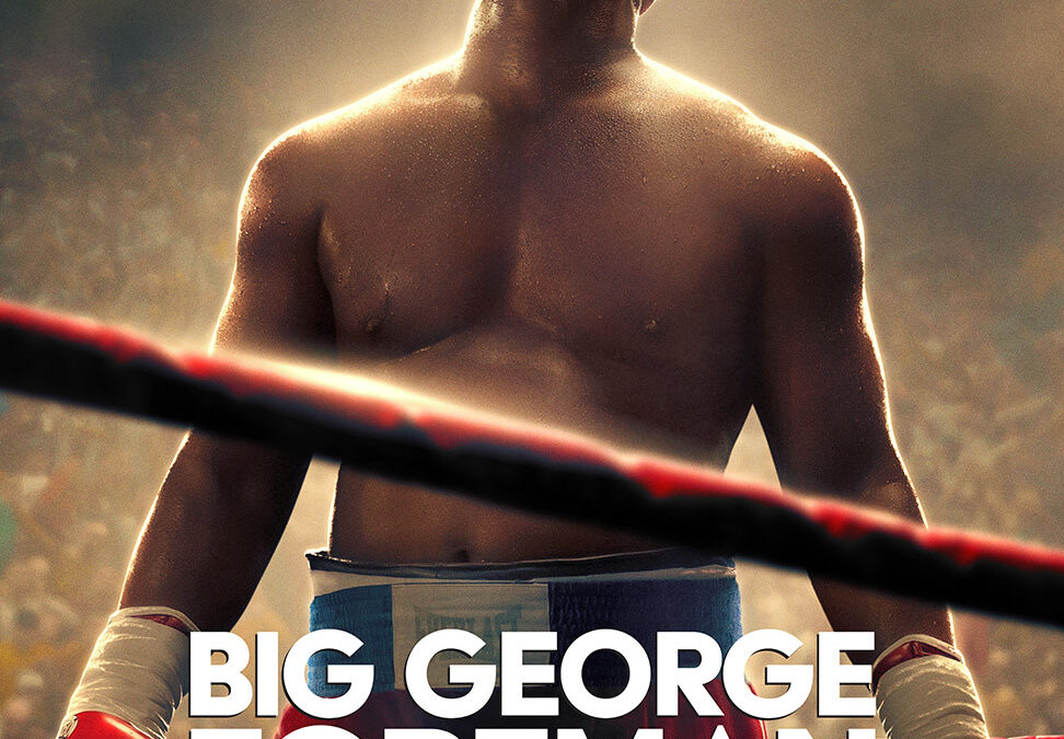 &lsquo;Big George Foreman&rsquo;.  Critique du film : Biopic sur la boxe