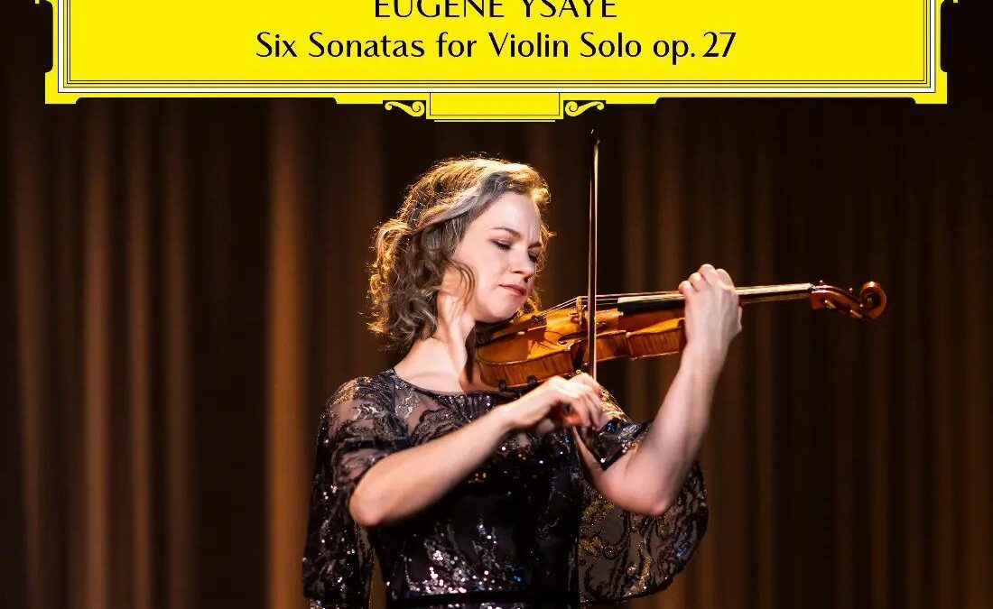 Hilary Hahn Announces New Recording Of Eugéne Ysaÿe’s Six Sonatas For Solo Violin, To Be Released July