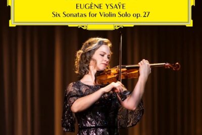 Hilary Hahn Announces New Recording Of Eugéne Ysaÿe’s Six Sonatas For Solo Violin, To Be Released July
