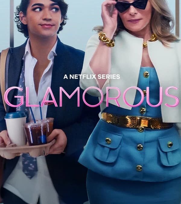 „Glamorous” (2023) – Un serial Netflix cu mai mult farmec decât substanță