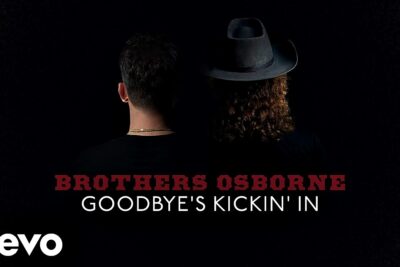 Brothers Osborne Share New Song “Goodbye’s Kickin’ In” – Here’s the Music Video!