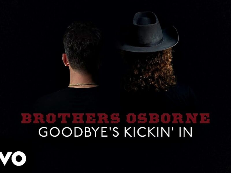 Brothers Osborne Share New Song “Goodbye’s Kickin’ In” – Here’s the Music Video!