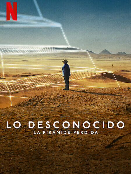 ‘Lo desconocido: La pirámide perdida’  (2023) Documental en Netflix