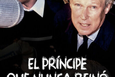 ‘El Príncipe que nunca Reinó’ (2023) Documental True Crime en Netflix