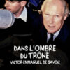 Dans l'ombre du trône: Victor-Emmanuel de Savoie