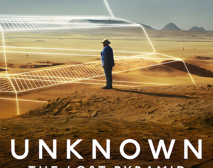 ‘Unknown: The Lost Pyramid’ (2023) Documentary on Netflix