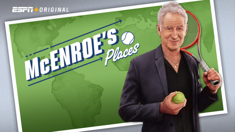 ESPN+ Debuts ‘McEnroe’s Places’ Today