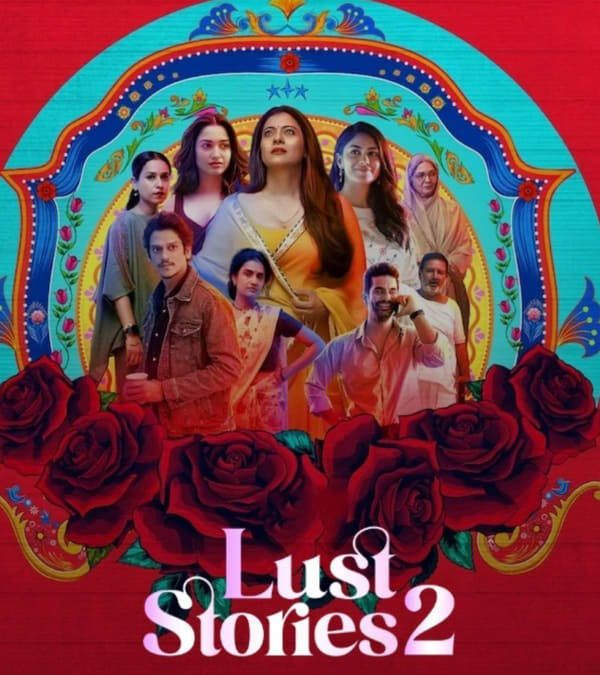 Lust Stories 2 (2023) Film su Netflix. Recensione: Quattro storie di sesso. . e non solo di sesso