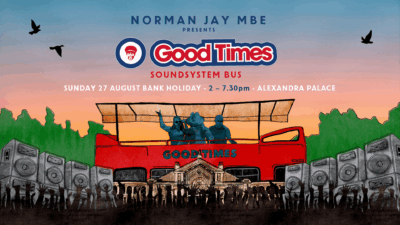 Norman Jay MBE Brings His World-Famous Good Times Sound System To Ally Pally This August Bank Holiday