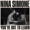 Nina Simone: La única grabación en directo conocida de ‘You’ve Got To Learn’. ¡El álbum ya está a la venta!