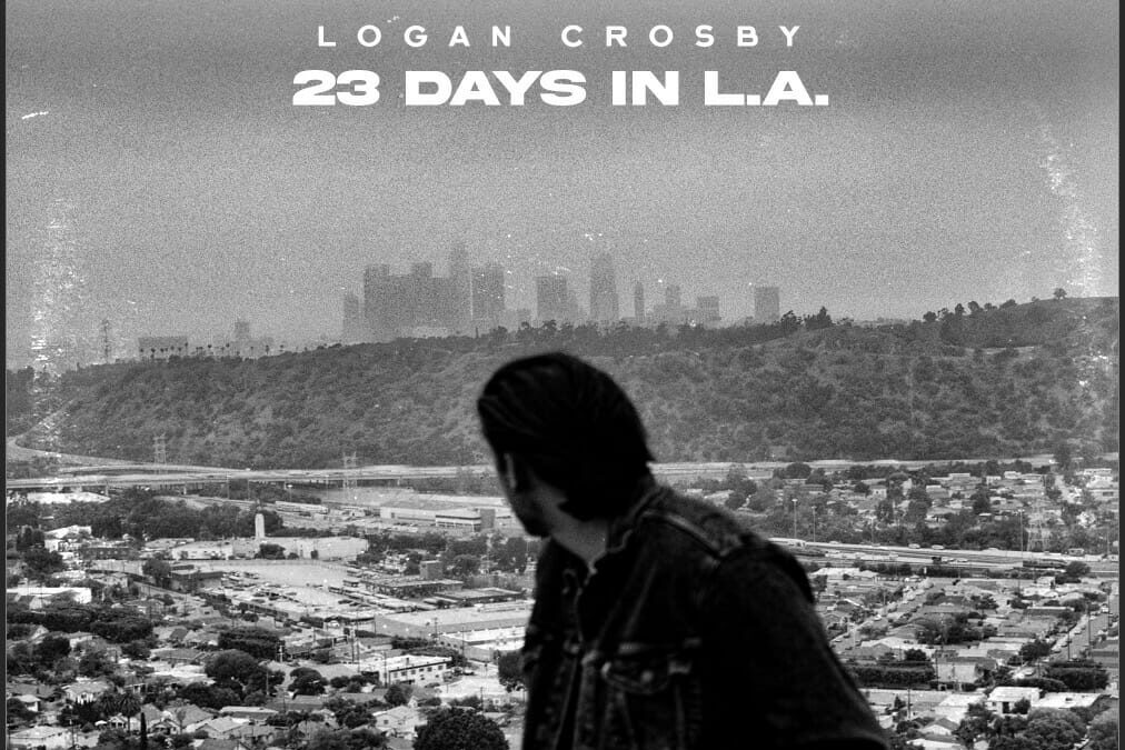 Logan Crosby Swoons with Soulful Debut EP 23 Days in L.A.