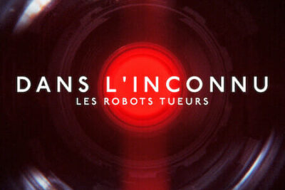 « Dans l&rsquo;inconnu: Les robots tueurs » (2023) – Documentaire sur Netflix sur l&rsquo;utilisation militaire de l&rsquo;Intelligence Artificielle