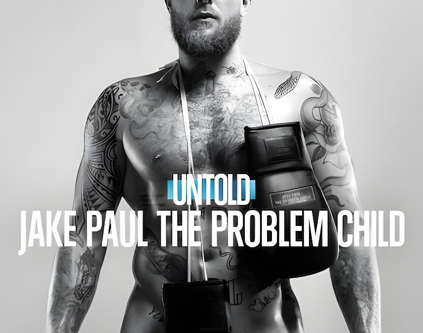 “Untold: Jake Paul the Problem Child” (2023) Documentary on Netflix about the eccentric boxer and YouTuber