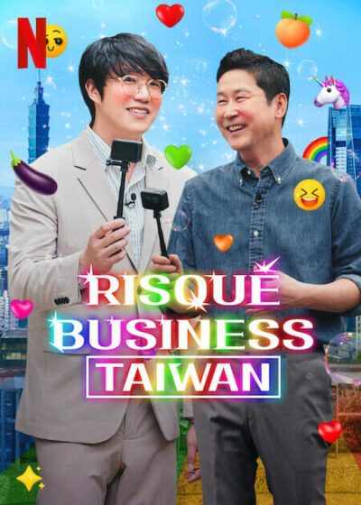 “Risqué Business: Taiwan” (2023) – Nuovo programma su Netflix: Sul sesso a Taiwan