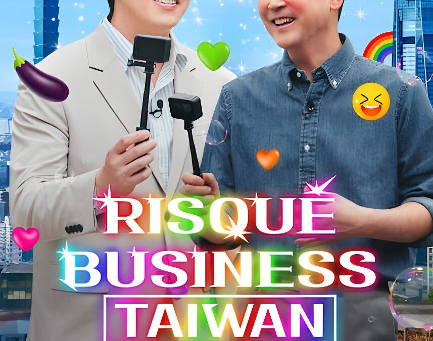 “Risqué Business: Taiwan” (2023) New Show on Netflix: About Sex in Taiwan