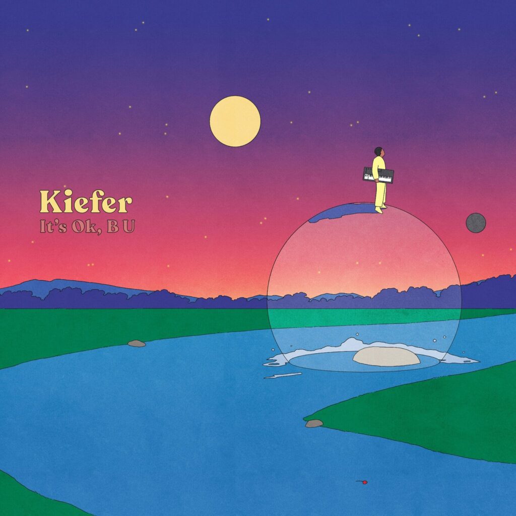 Kiefer announces new album ‘It’s OK, B U’ | Listen to the track ‘August Again’