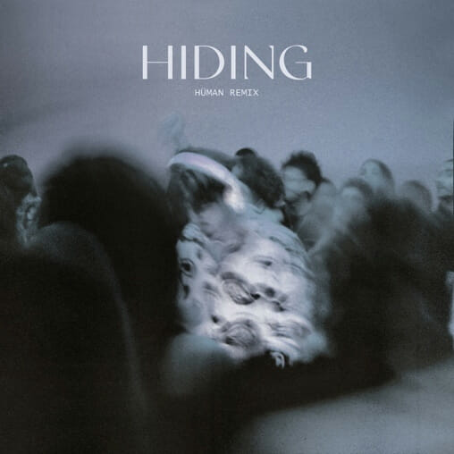 AVAION enlists HÜMAN to remix intimate dance ballad ‘Hiding’ | Out Now | Enjoy this melancholy track, it will make you dance!