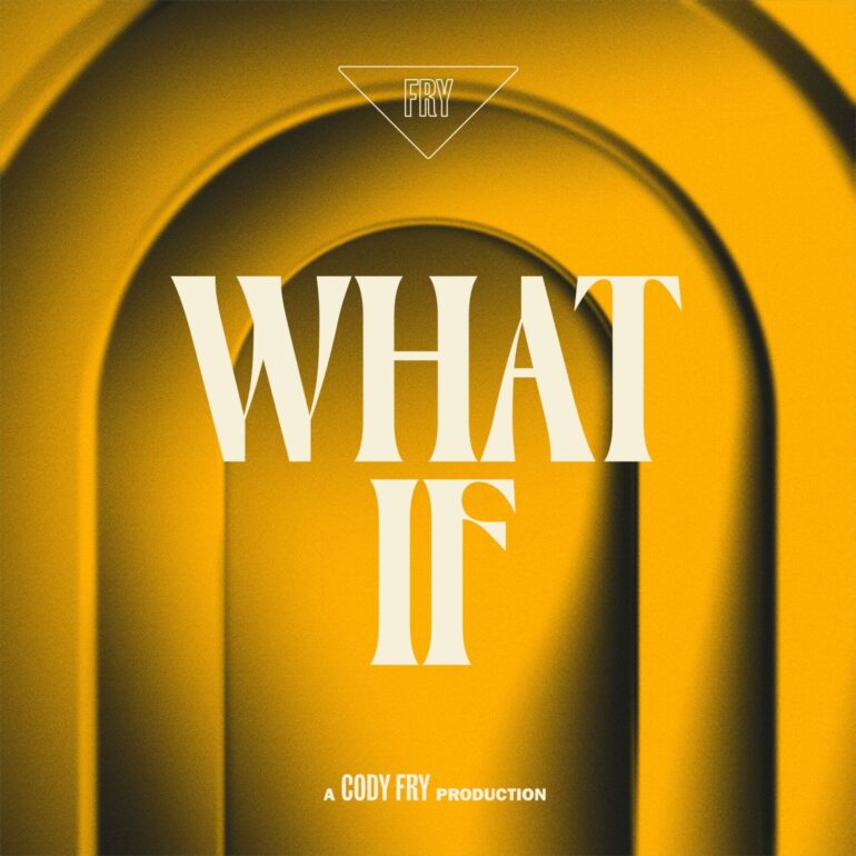 “What If” – Symphonic Pop Artist, Cody Fry’s Uplifting New Single