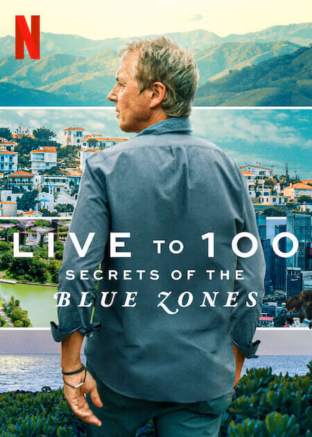 Live to 100: Secrets of the Blue Zones