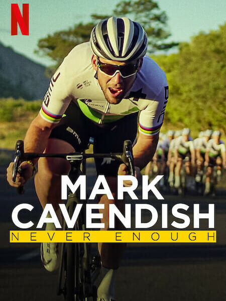 『Mark Cavendish: Never Enough』（2023）のドキュメンタリーをNetflixで：エキサイティングで、何よりも人間的で、個人的で、正直な作品。