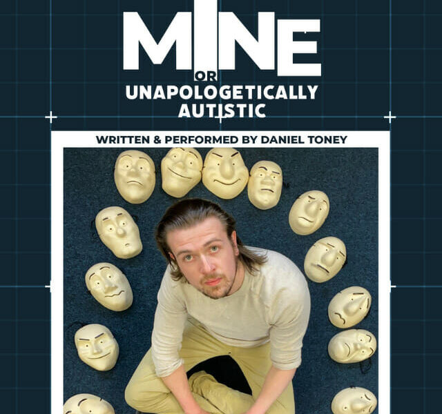 Camden Fringe at Canal Café Theatre: MINE (OR UNAPOLOGETICALLY AUTISTIC)