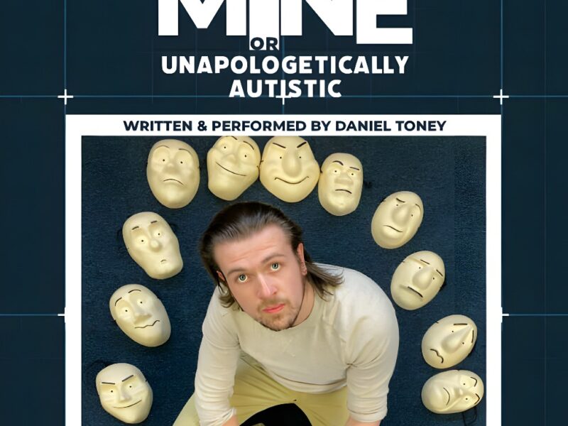 Camden Fringe at Canal Café Theatre: MINE (OR UNAPOLOGETICALLY AUTISTIC)