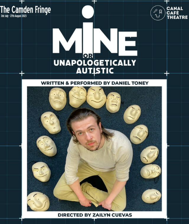 Camden Fringe at Canal Café Theatre: MINE (OR UNAPOLOGETICALLY AUTISTIC)