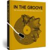 In the Groove: The Vinyl Record and Turntable Revolution