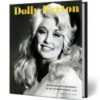 Dolly Parton: 100 Remarkable Moments in an Extraordinary Life
