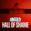 Untold: Hall of Shame