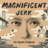 Trailer of new Apple Original podcast “Magnificent Jerk” | Premieres September 18th