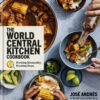 ‘The World Central Kitchen Cookbook,’ the latest collection of recipes by world renowned chef and humanitarian José Andrés | Now available