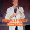 Michelle Wolf: It's Great to Be Here