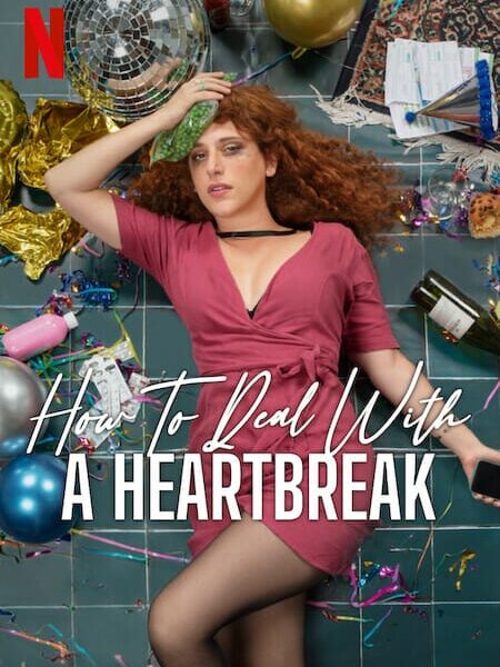 『How To Deal With a Heartbreak』（2023年）｜Netflixで配信中の魅力的なロマンチック・コメディ